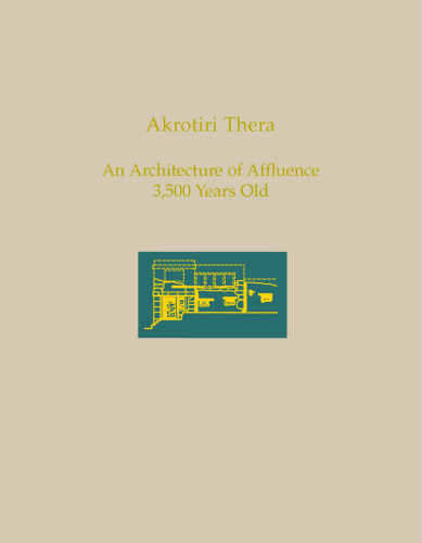 Akrotiri, Thera: An Architecture of Affluence 3,500 Years Old