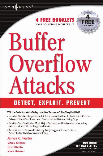 Buffer Overflow Attacks: Detect, Exploit, Prevent