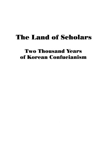 The Land of Scholars: Two Thousand Years of Korean Confucianism