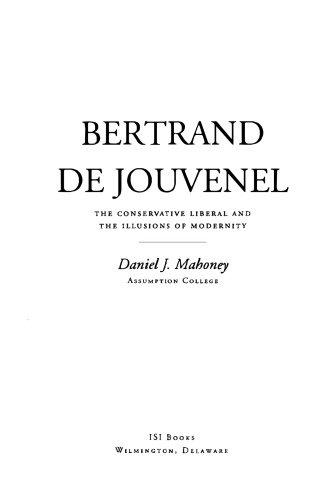 Bertrand de Jouvenel - Conservative Liberal and Illusions of Modernity
