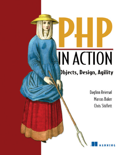 PHP in Action: Objects, Design, Agility