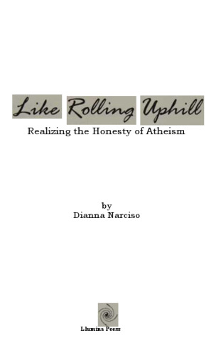Like Rolling Uphill: Realizing the Honesty of Atheism