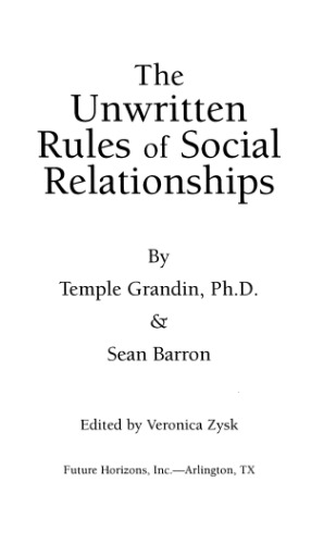 The Unwritten Rules of Social Relationships: Decoding Social Mysteries Through the Unique Perspectives of Autism