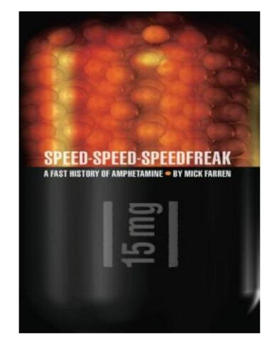 Speed-Speed-Speedfreak: A Fast History of Amphetamine