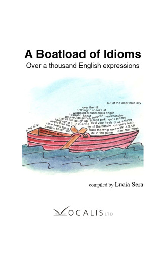 A Boatload of Idioms: Over a thousand English expressions