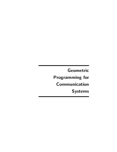 Geometric Programming for Communication Systems (Foundations and Trends in Communications and Information The)