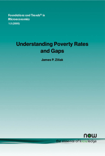 Understanding Poverty Rates and Gaps (Foundations and Trends in Microeconomics)