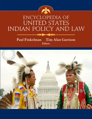 Encyclopedia of United States Indian Policy and Law (Two volume set)