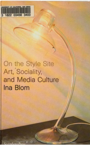 On the Style Site: Art, Sociality, and Media Culture
