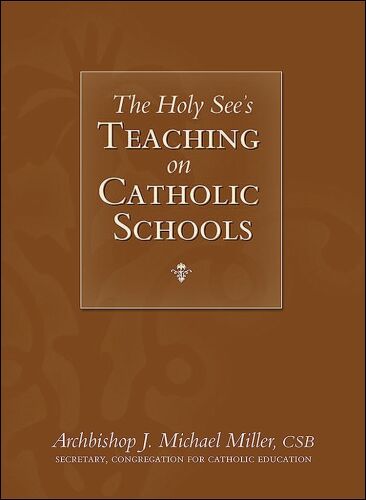 The Holy See’s Teaching on Catholic Schools