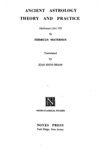 Ancient Astrology : Theory and Practice : Matheseos Libri VIII