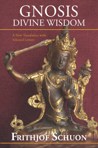 Gnosis: Divine Wisdom, A New Translation with Selected Letters (Library of Perennial Philosophy)