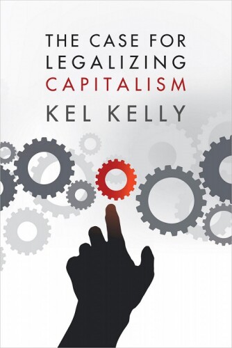 The case for legalizing capitalism