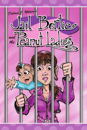 Jail Bertie and the Peanut Ladies (Sweet Meadow Series #3)