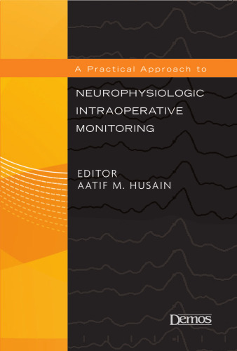 A PRACTICAL APPROACH TO NEUROPHYSIOLOGIC INTRAOPERATIVE MONITORING