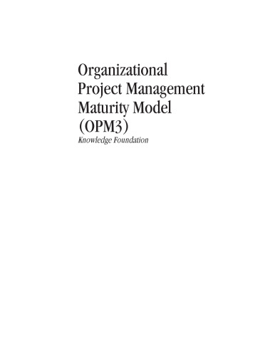 Organizational Project Management Maturity Model, (Opm3®) Knowledge Foundation: Knowledge Foundation