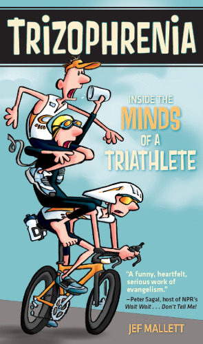 Trizophrenia: Inside the Minds of a Triathlete