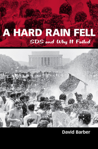 A Hard Rain Fell: SDS and Why It Failed