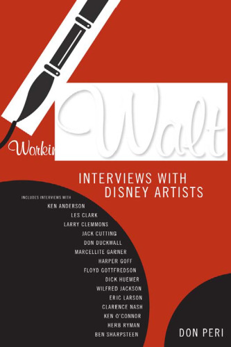 Working with Walt: Interviews with Disney Artists