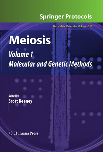 Meiosis: Volume 1, Molecular and Genetic Methods (Methods in Molecular Biology, 557)