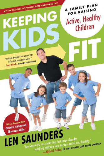 Keeping Kids Fit: A Family Plan for Raising Active, Healthy Children