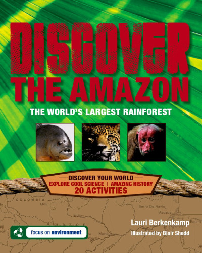 Discover the Amazon: The World's Largest Rainforest