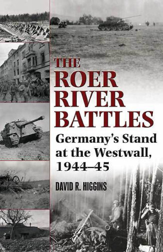 The Roer River Battles: Germany's Stand at the Westwall, 1944-45