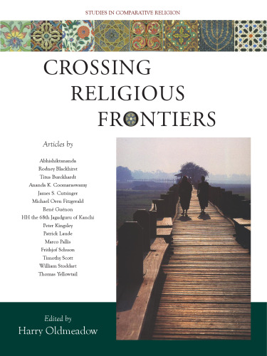Crossing Religious Frontiers: Studies in Comparative Religion (Studies in Comparative Religion - World Wisdom)