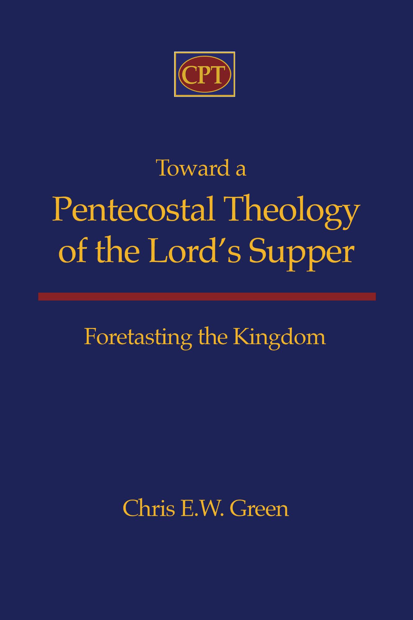 Toward a Pentecostal Theology of the Lord’s Supper