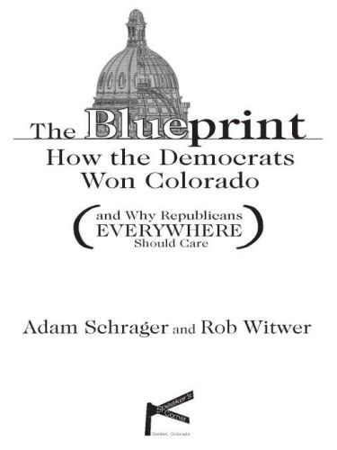The Blueprint: How the Democrats Won Colorado