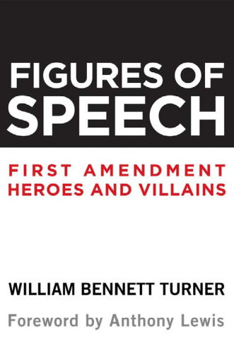 Figures of Speech: First Amendment Heroes and Villains