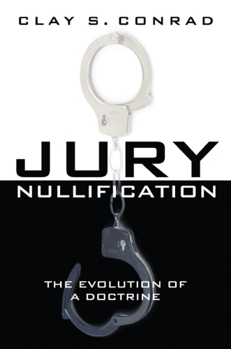 Jury Nullification: The Evolution of a Doctrine