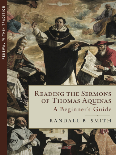 Reading the Sermons of Thomas Aquinas: A Beginner's Guide (Renewal Within Tradition)