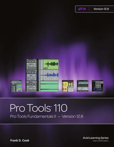 Pro Tools 110: Pro Tools Fundamentals II - Version 12.8