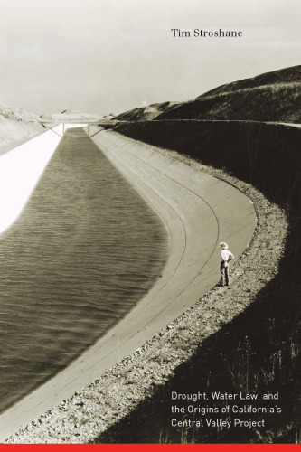 Drought, Water Law, and the Origins of California’s Central Valley Project