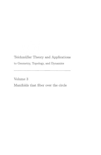 Teichmüller Theory and Applications to Geometry, Topology, and Dynamics: Manifolds that Fiber over the Circle