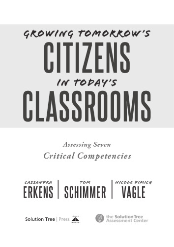 Growing Tomorrow's Citizens in Today's Classrooms: Assessing Seven Critical Competencies (Teaching Strategies for Soft Skills and 21st-Century-Skills Assessment Methods)