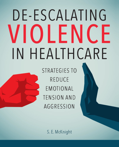 De-escalating Violence in Healthcare: Strategies to Reduce Emotional Tension and Aggression