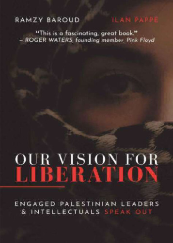Our Vision For Liberation: Engaged Palestinian Leaders & Intellectuals Speak Out