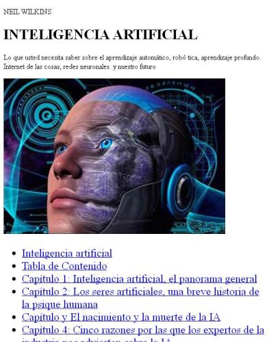 Inteligencia artificial: Lo que usted necesita saber sobre el aprendizaje automático, robótica, aprendizaje profundo, Internet de las cosas, redes neuronales, y nuestro futuro (Spanish Edition)