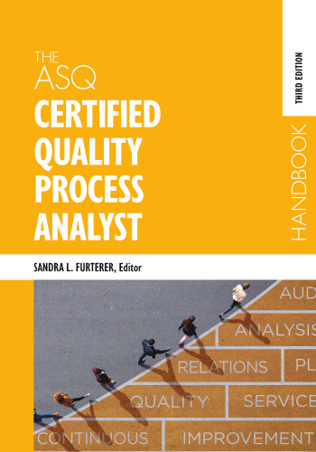 The ASQ Certified Quality Process Analyst Handbook