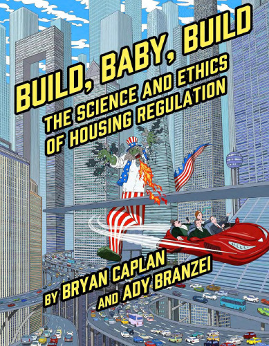 Build, Baby, Build: The Science and Ethics of Housing Regulation