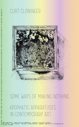 Some Ways of Making Nothing: Apophatic Apparatuses in Contemporary Art