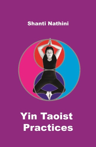 Yin Taoist Practices: Methodical Manual
