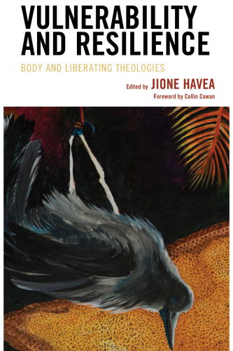 Vulnerability and Resilience: Body and Liberating Theologies (Theology in the Age of Empire)