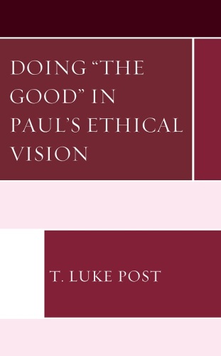 Doing “the Good” in Paul’s Ethical Vision