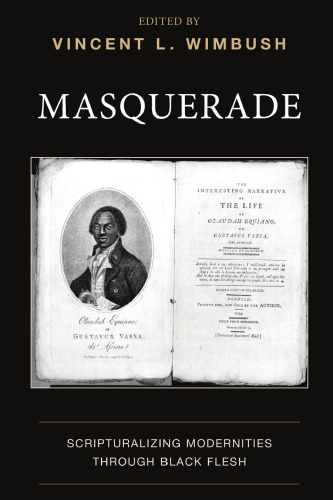 Masquerade: Scripturalizing Modernities through Black Flesh (Scripturalization: Discourse, Formation, Power)