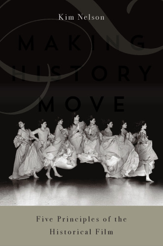 Making History Move: Five Principles of the Historical Film