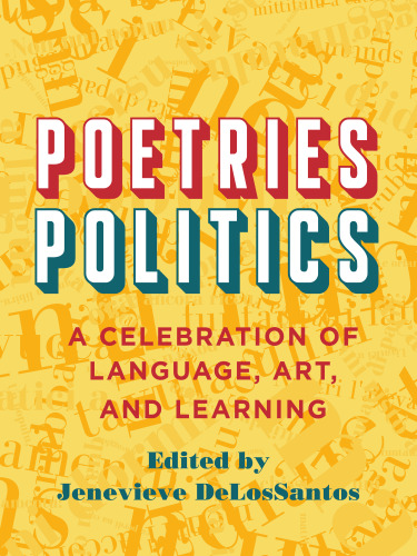 Poetries - Politics: A Celebration of Language, Art, and Learning