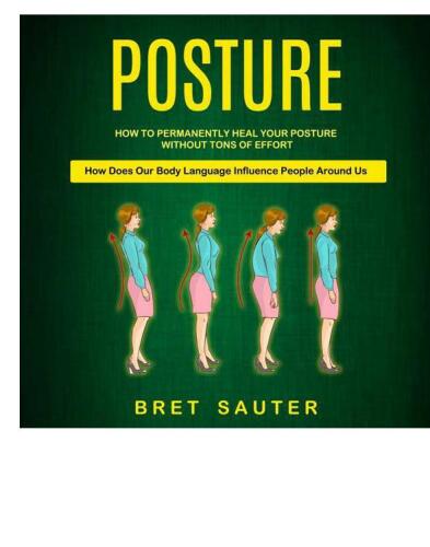 Posture How to Permanently Heal Your Posture Without Tons of Effort